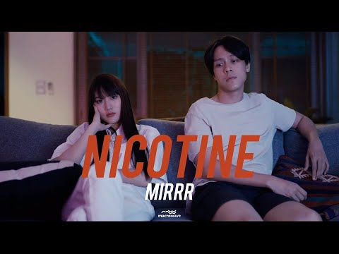 Mirrr // นิโคติน (nicotine) | (Official Music Video)